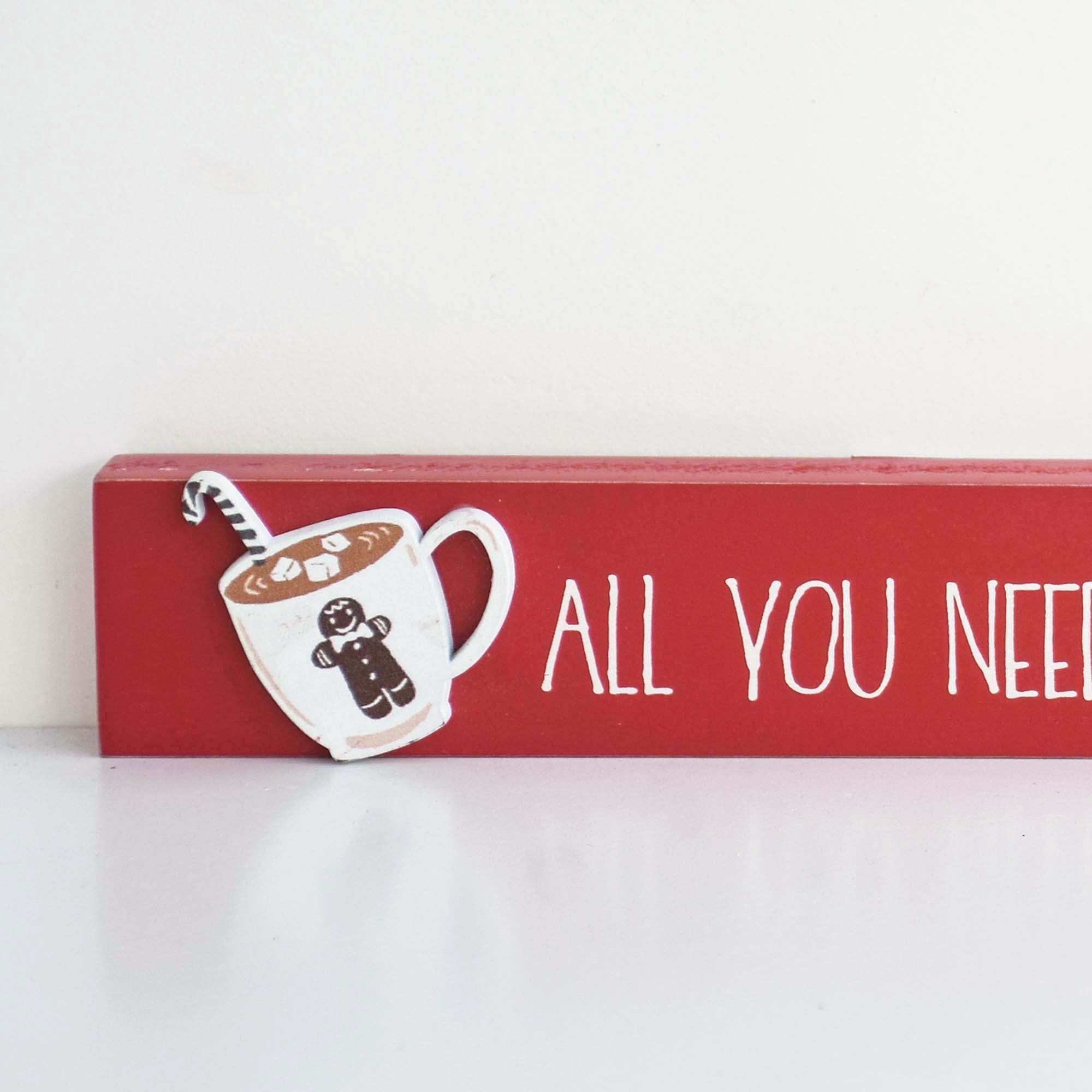 All You Need is Love & Hot Cocoa Wooden Tabletop Sign